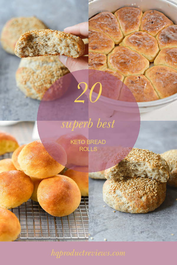20 Superb Best Keto Bread Rolls Best Product Reviews